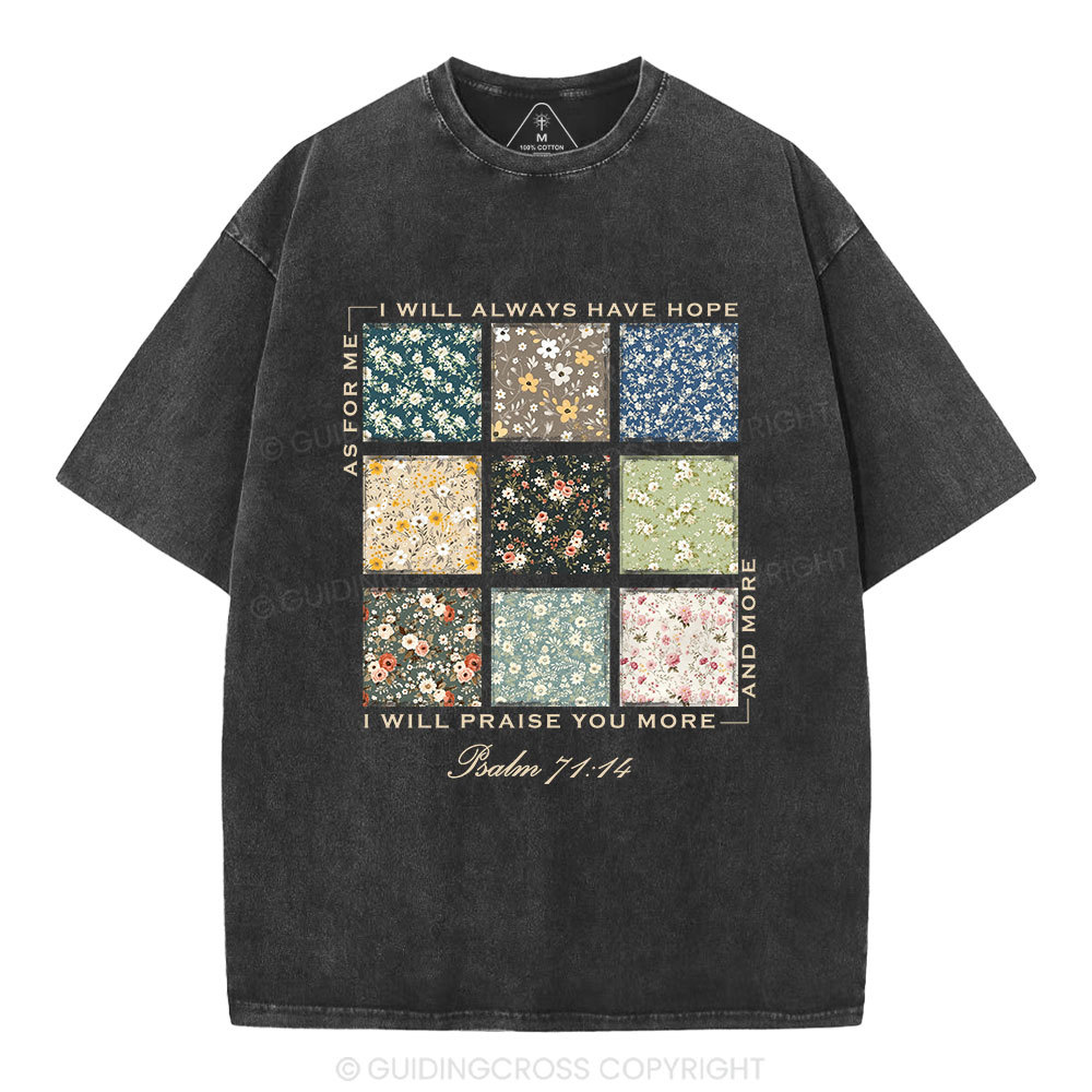I Will Praise You More Christian Washed T-Shirt