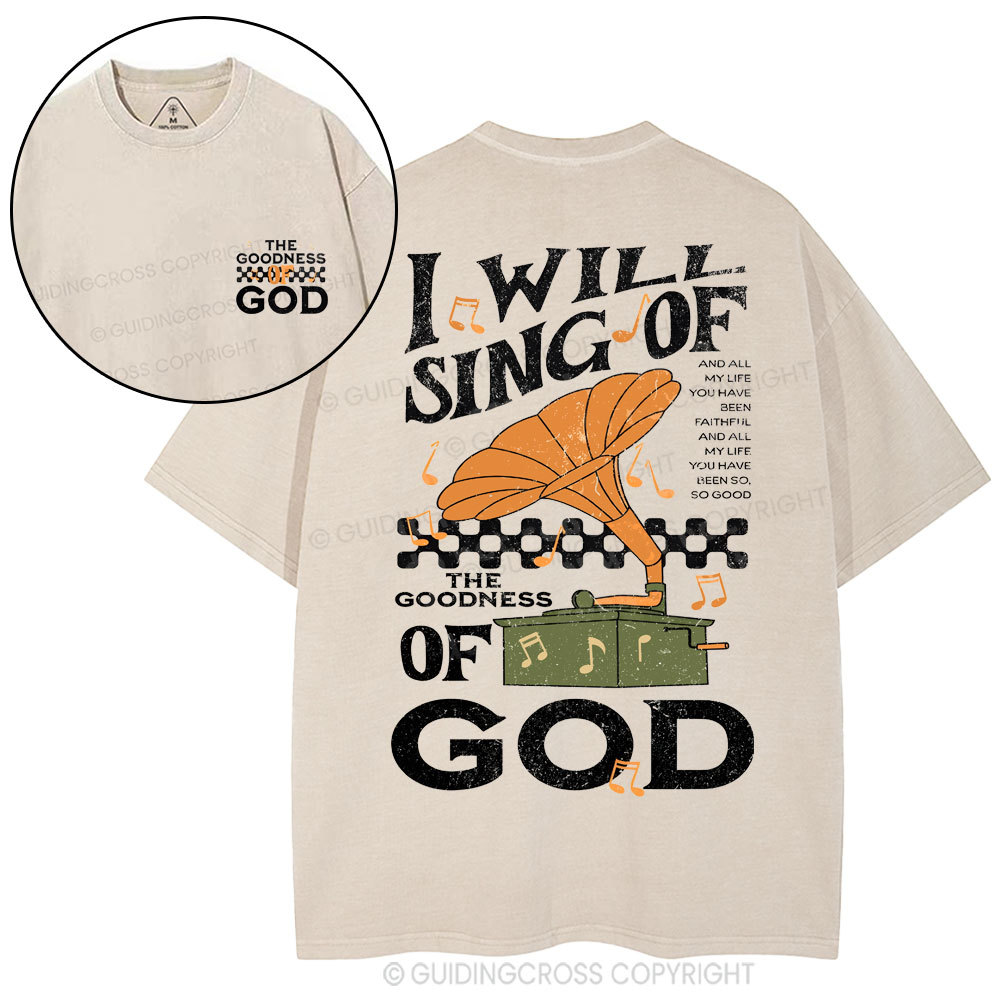 I Will Sing Of The Goodness Of God Christian Washed T-Shirt