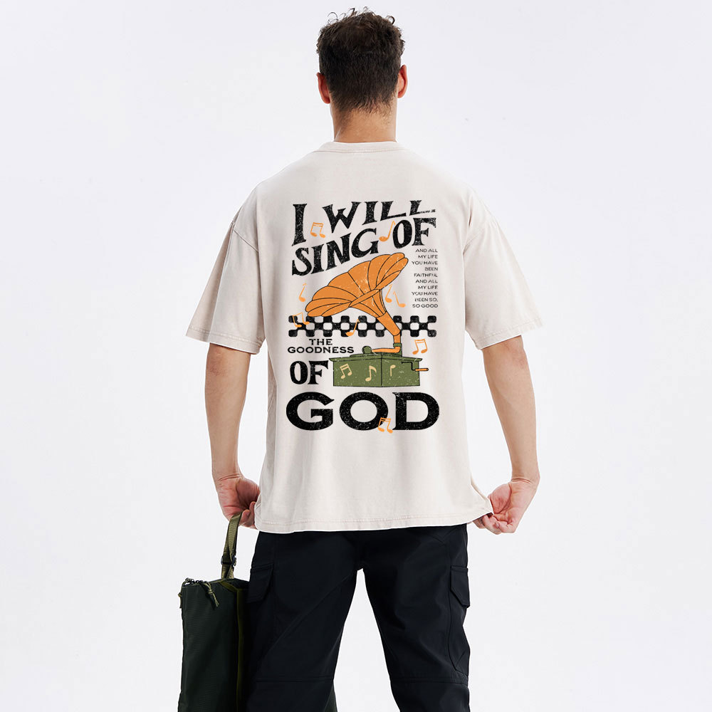 I Will Sing Of The Goodness Of God Christian Washed T-Shirt