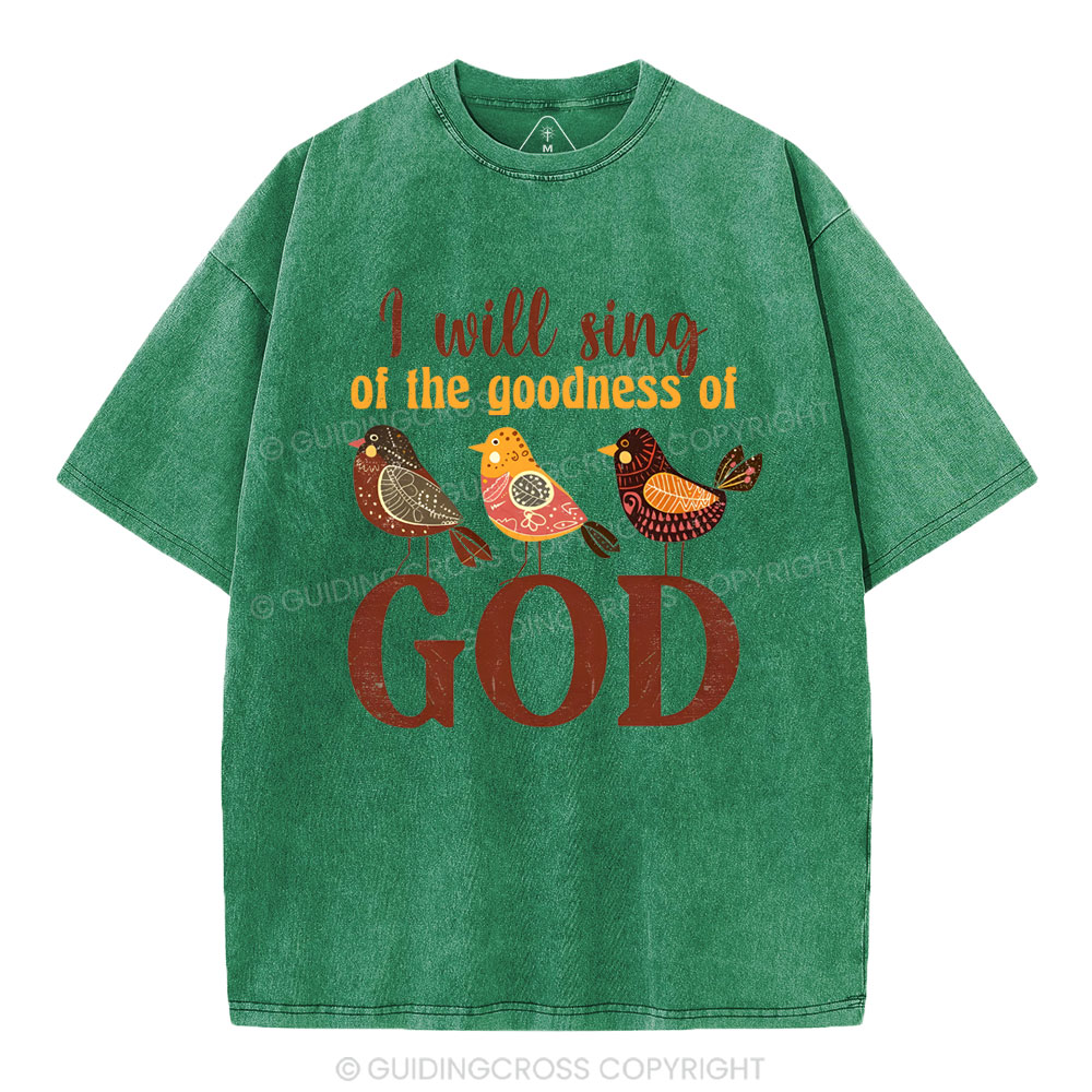 I Will Sing Of The Goodness Of God Christian Washed T-Shirt