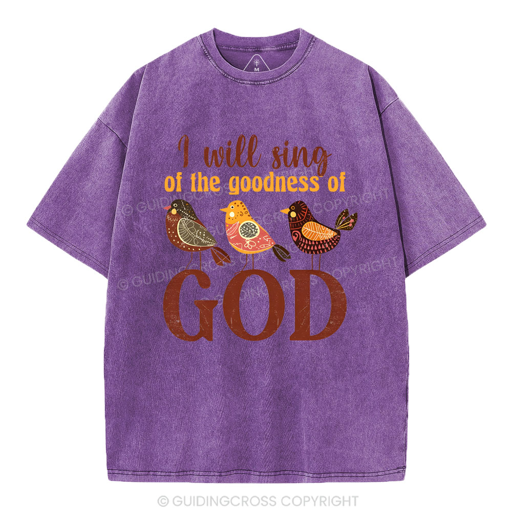 I Will Sing Of The Goodness Of God Christian Washed T-Shirt