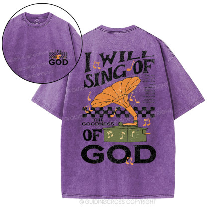 I Will Sing Of The Goodness Of God Christian Washed T-Shirt