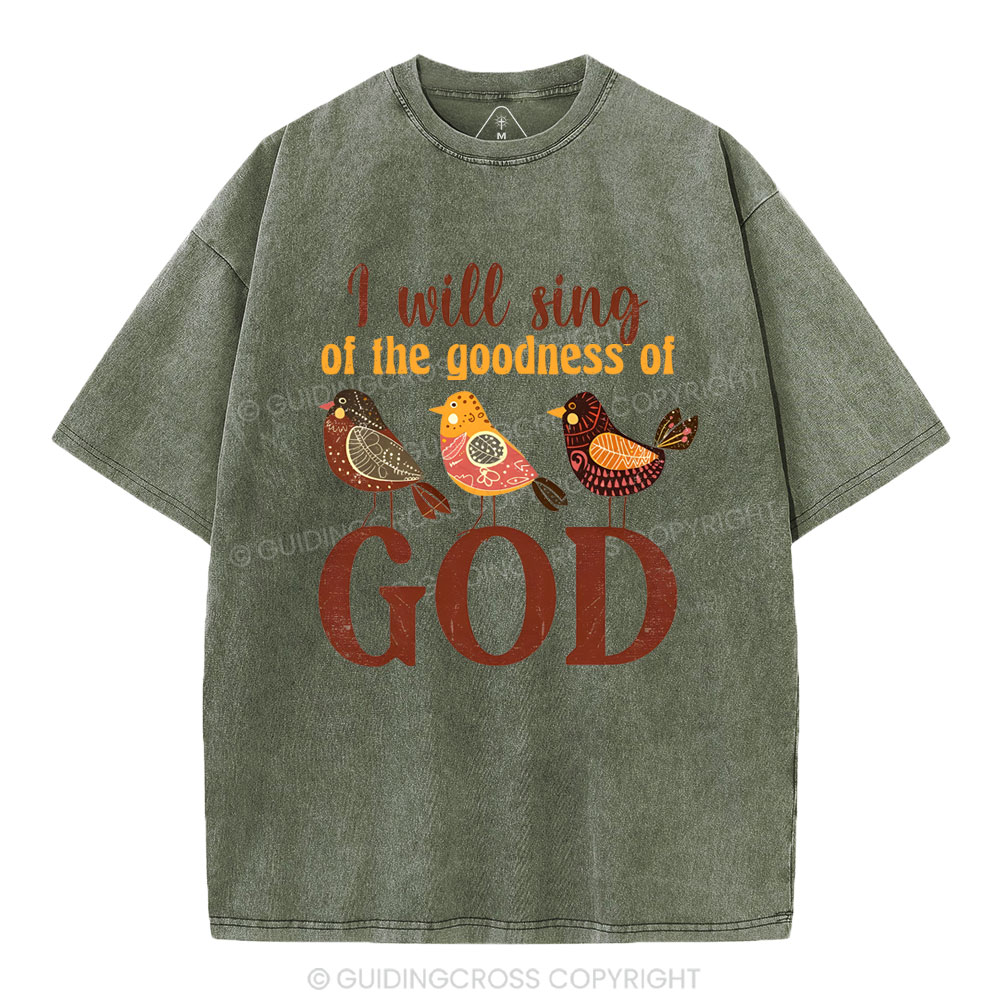 I Will Sing Of The Goodness Of God Christian Washed T-Shirt