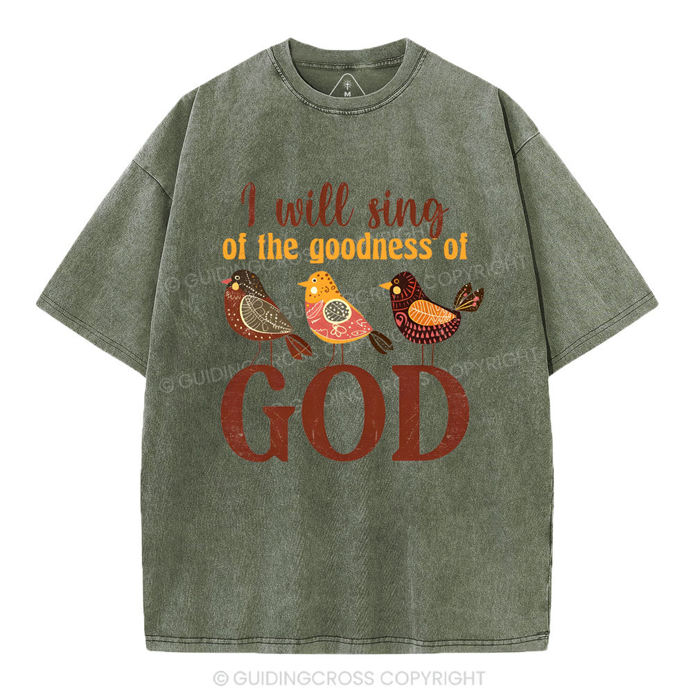I Will Sing Of The Goodness Of God Christian Washed T-Shirt