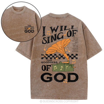I Will Sing Of The Goodness Of God Christian Washed T-Shirt