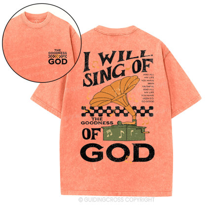 I Will Sing Of The Goodness Of God Christian Washed T-Shirt