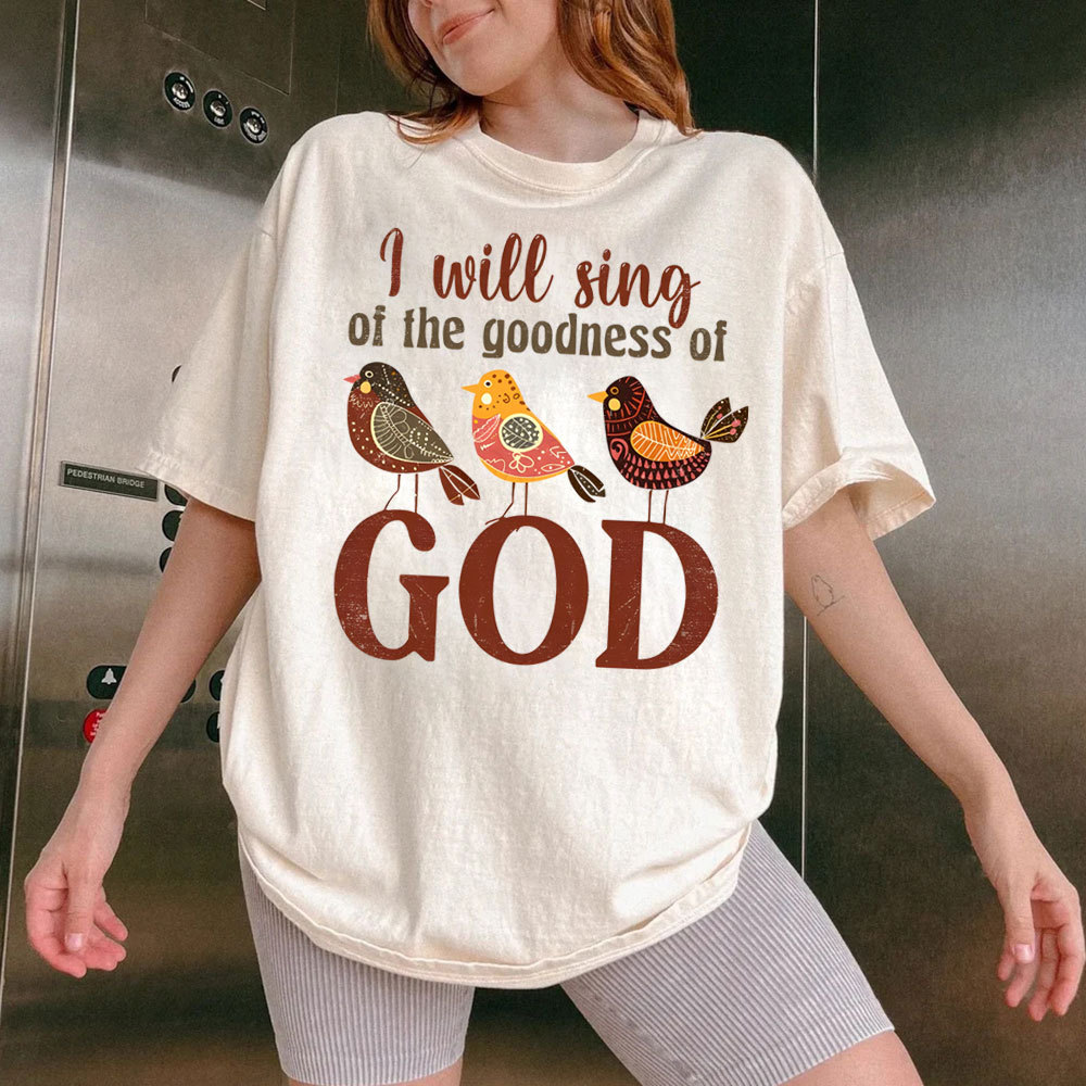 I Will Sing Of The Goodness Of God Christian Washed T-Shirt