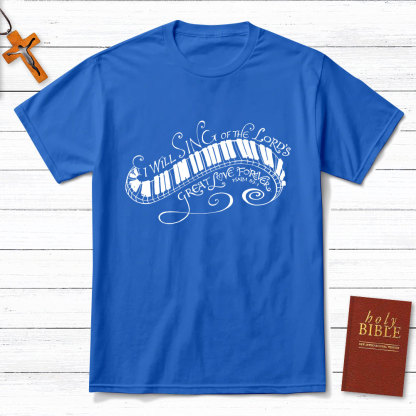 I Will Sing Of The Lord Christian T-Shirt
