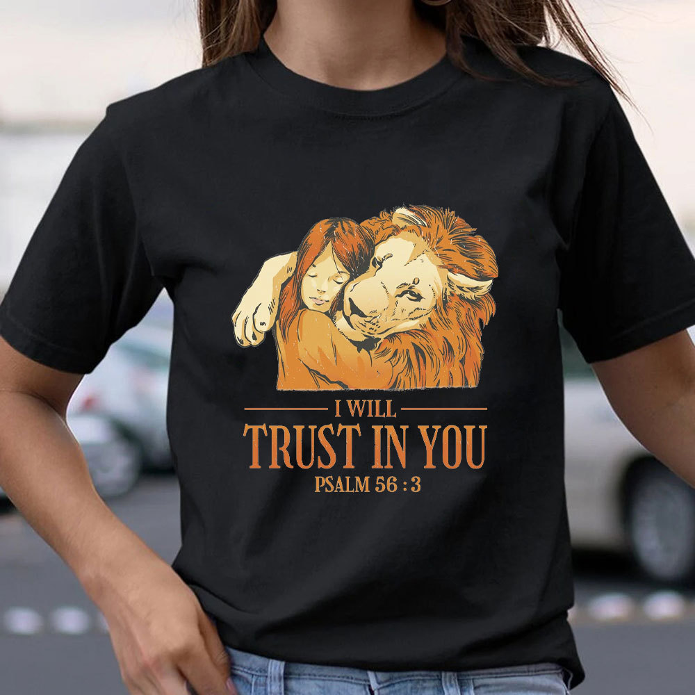 I Will Trust In You Christian T-Shirt