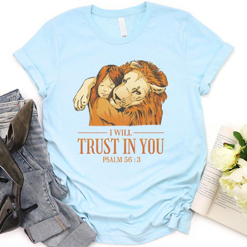I Will Trust In You Christian T-Shirt