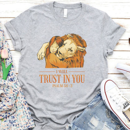 I Will Trust In You Christian T-Shirt