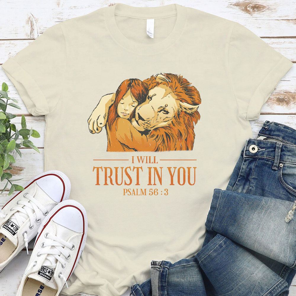 I Will Trust In You Christian T-Shirt