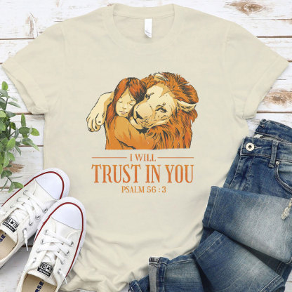 I Will Trust In You Christian T-Shirt