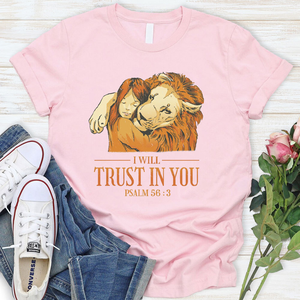 I Will Trust In You Christian T-Shirt