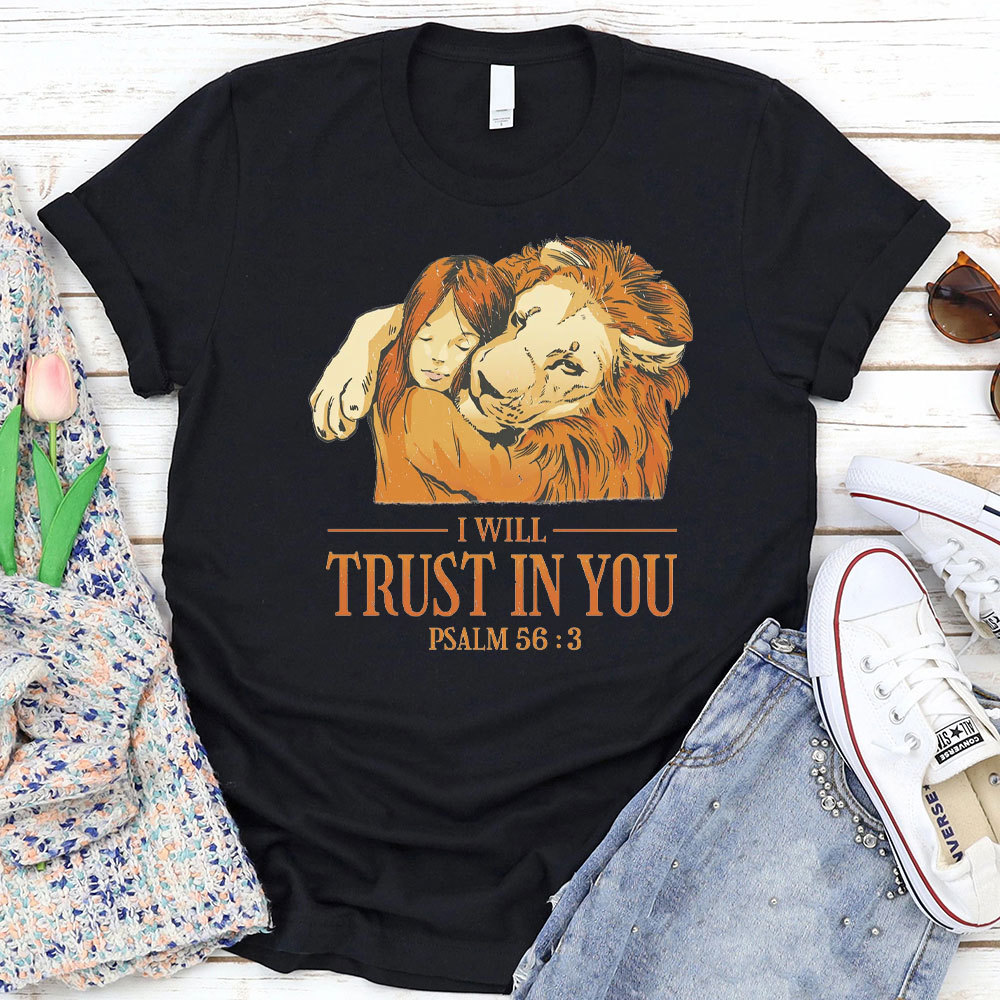 I Will Trust In You Christian T-Shirt