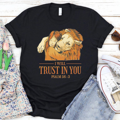 I Will Trust In You Christian T-Shirt