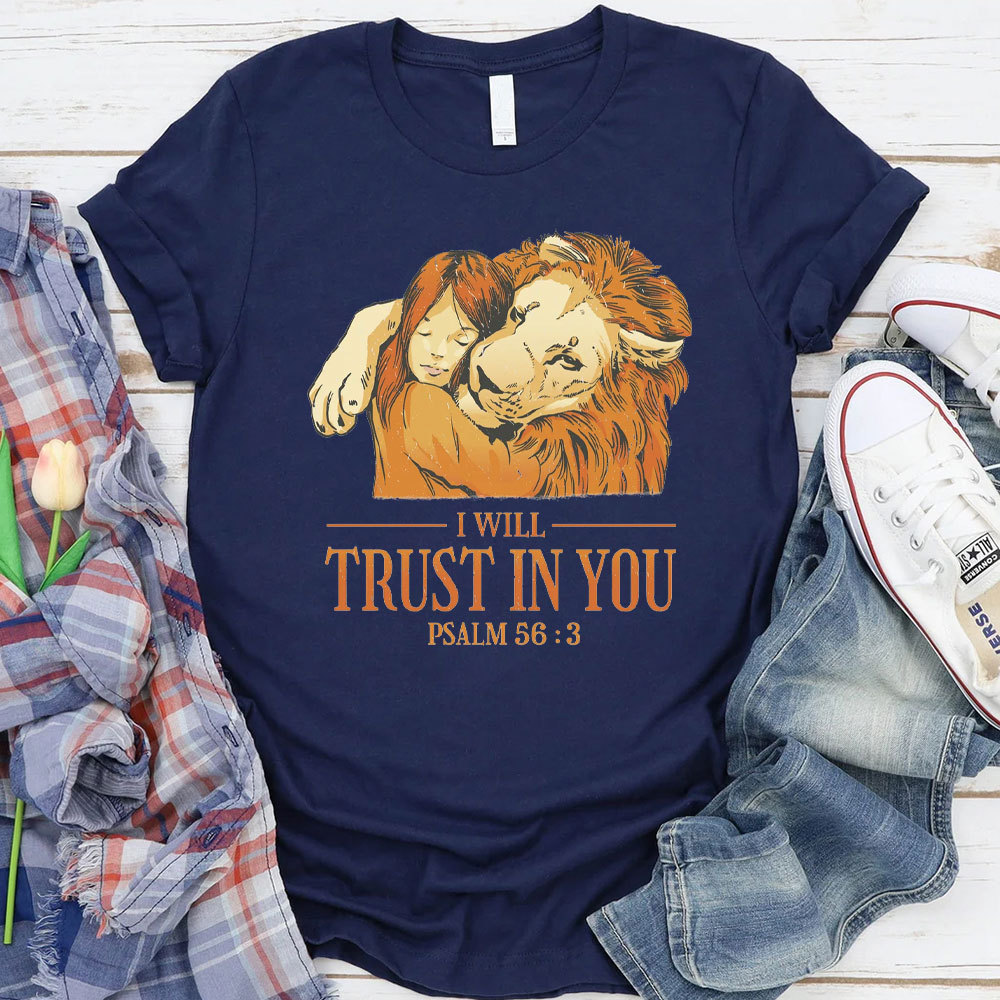 I Will Trust In You Christian T-Shirt