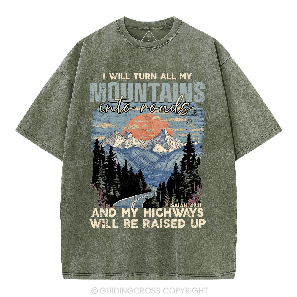 I Will Turn All My Mountains Into Roads Christian Washed T-Shirt