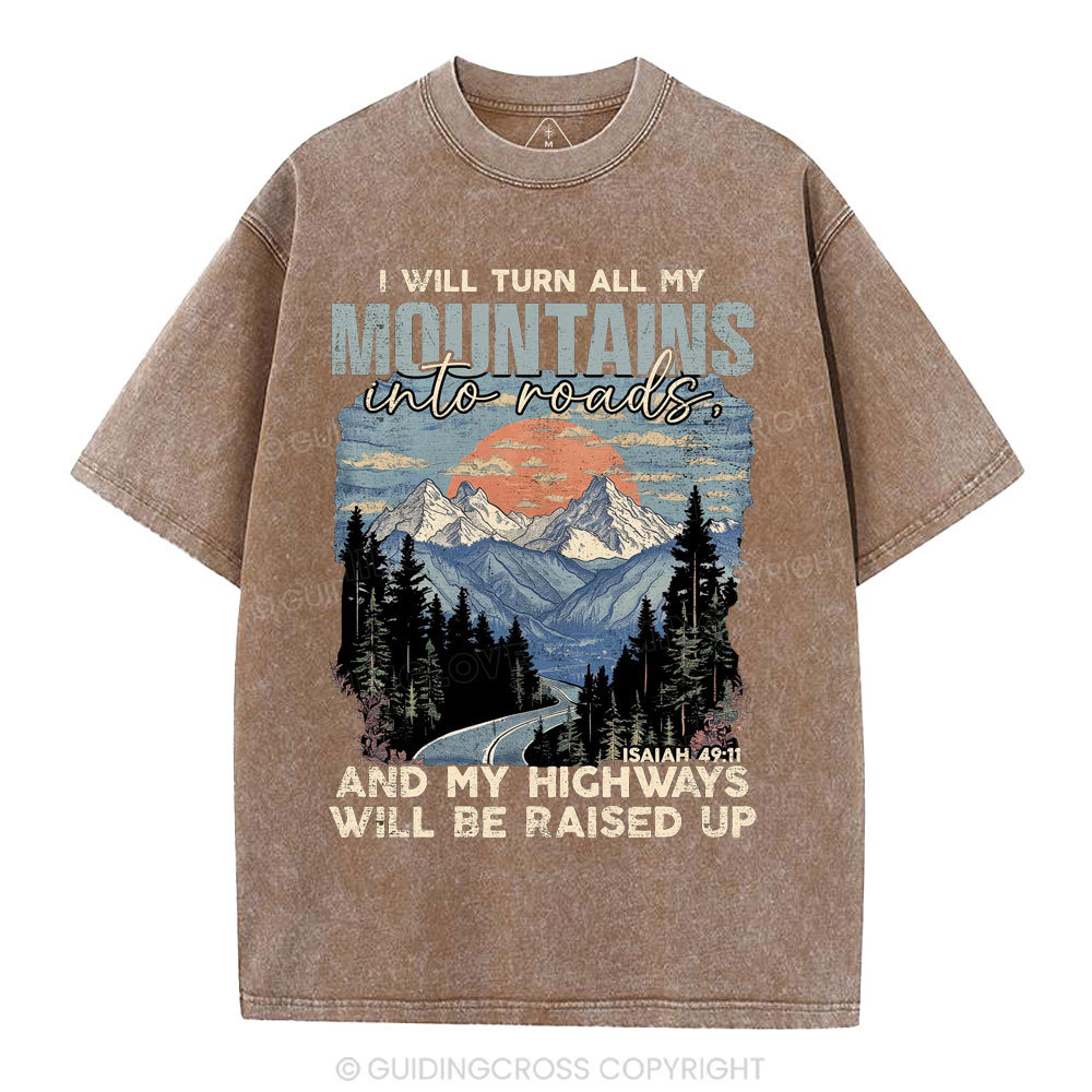 I Will Turn All My Mountains Into Roads Christian Washed T-Shirt