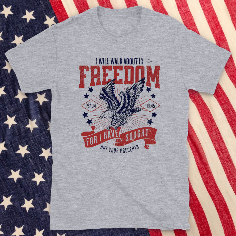 I Will Walk About In Freedom Christian T-Shirt