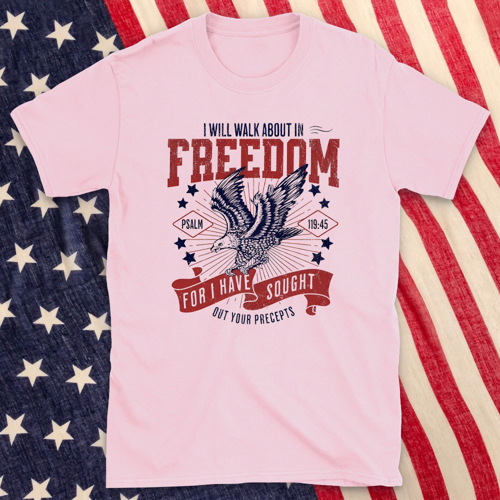 I Will Walk About In Freedom Christian T-Shirt