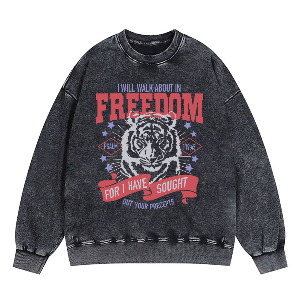I Will Walk About In Freedom Christian Washed Sweatshirt