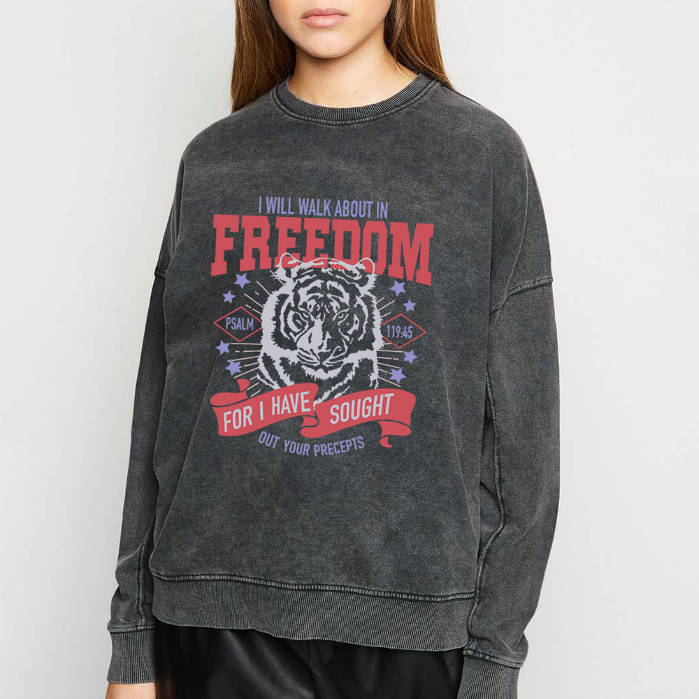 I Will Walk About In Freedom Christian Washed Sweatshirt