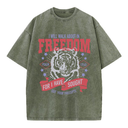I Will Walk About In Freedom  Christian Washed T-Shirt
