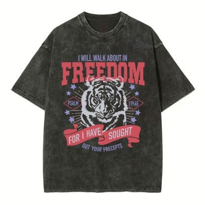 I Will Walk About In Freedom  Christian Washed T-Shirt