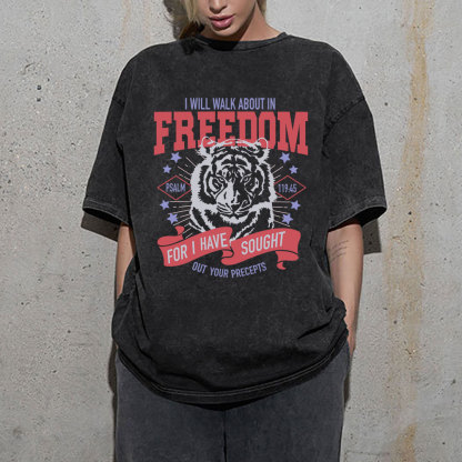 I Will Walk About In Freedom  Christian Washed T-Shirt