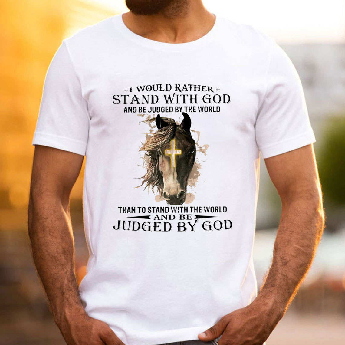 I Would Rather Stand With God Christian T-Shirt