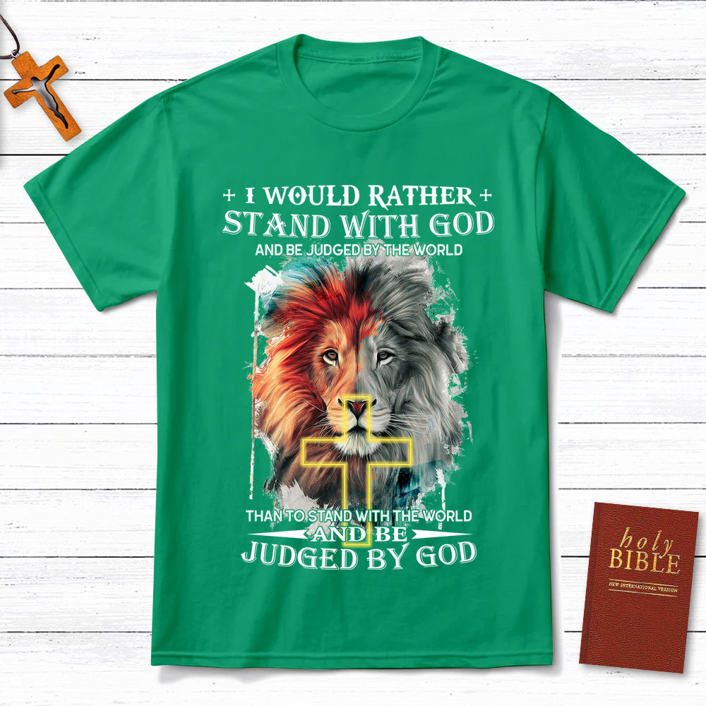 I Would Rather Stand With God Christian Lion T-Shirt