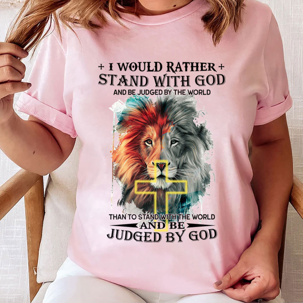 I Would Rather Stand With God Christian Lion T-Shirt