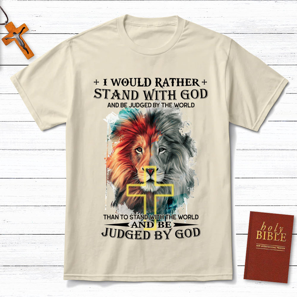 I Would Rather Stand With God Christian Lion T-Shirt