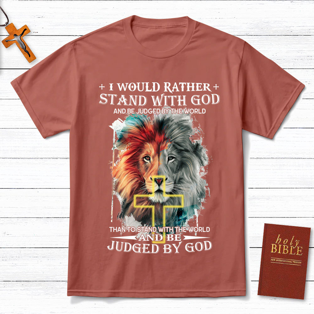 I Would Rather Stand With God Christian Lion T-Shirt