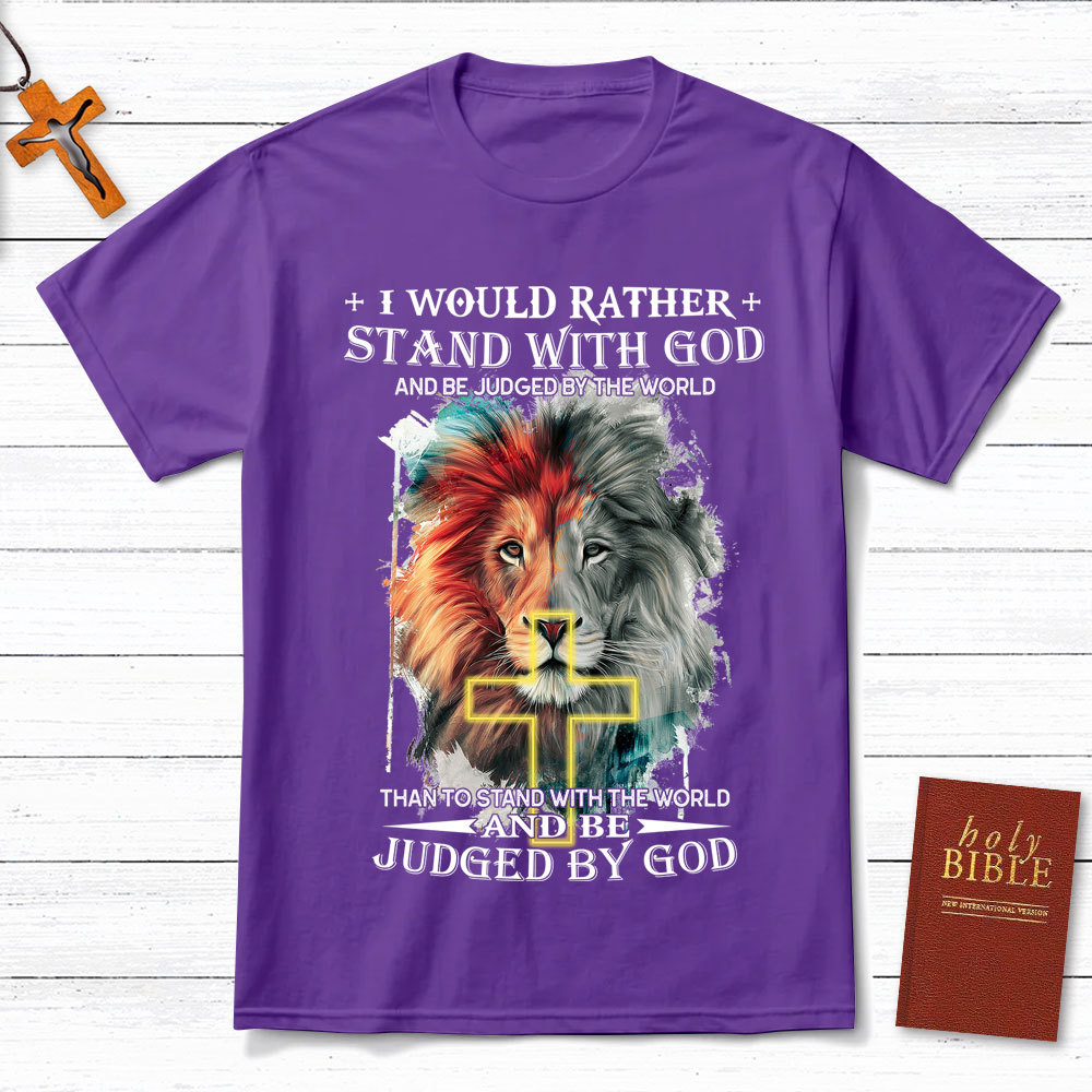 I Would Rather Stand With God Christian Lion T-Shirt
