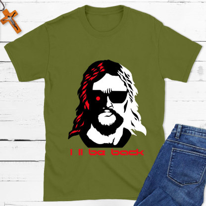 I'll Be Back Christian T-Shirt