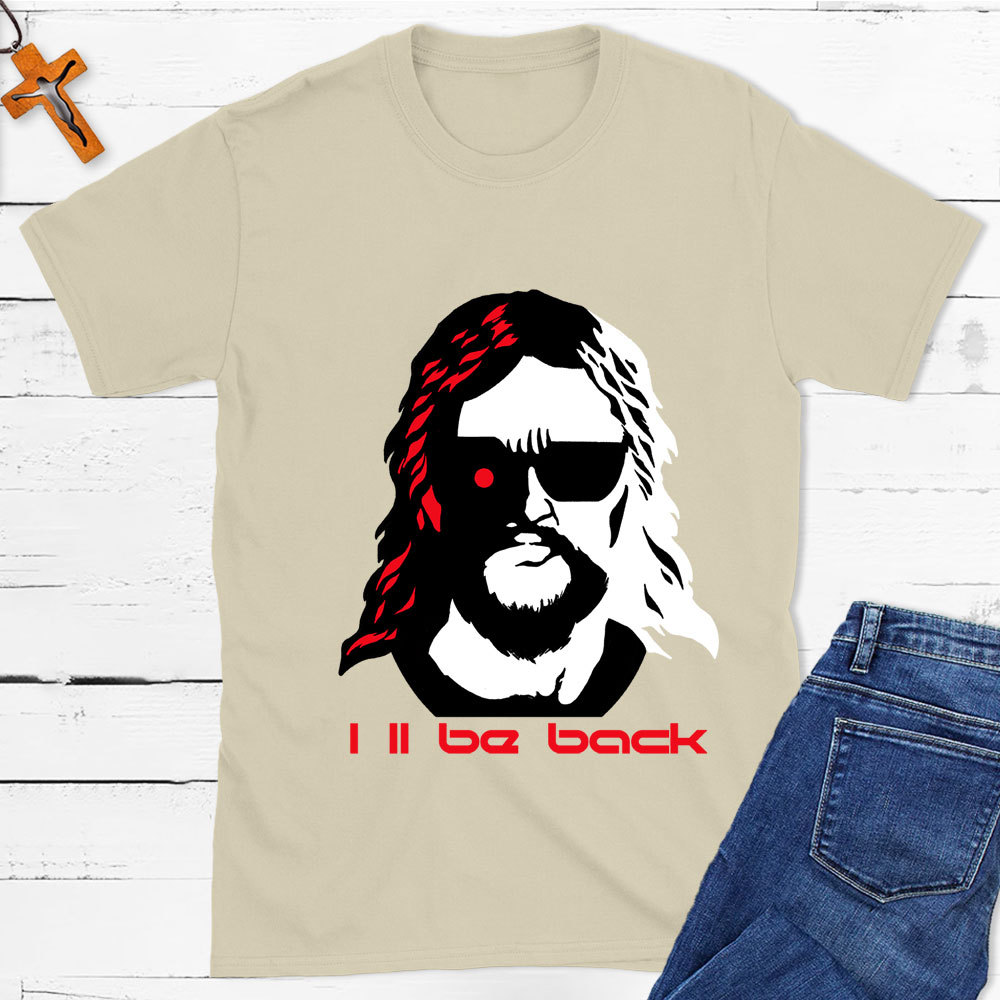 I'll Be Back Christian T-Shirt