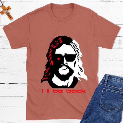 I'll Be Back Christian T-Shirt