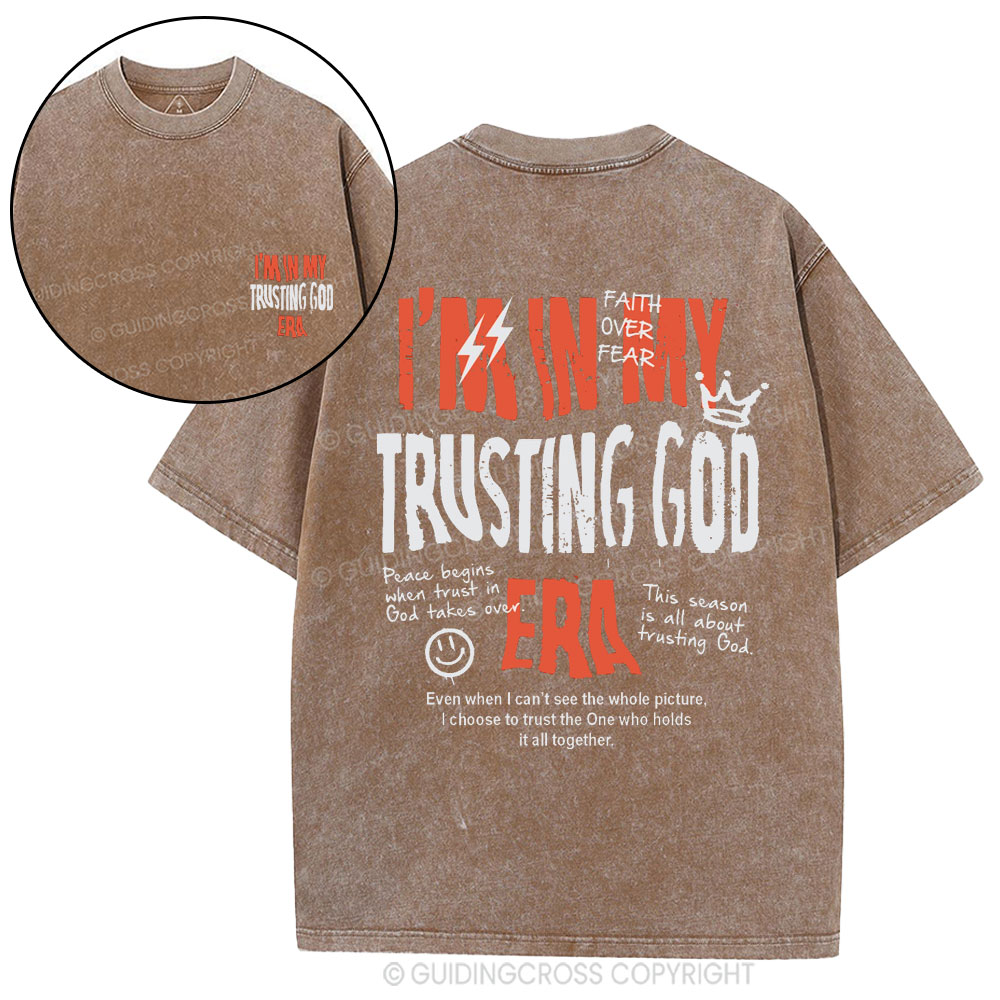 I'm In My Trusting God Era Christian Washed T-Shirt