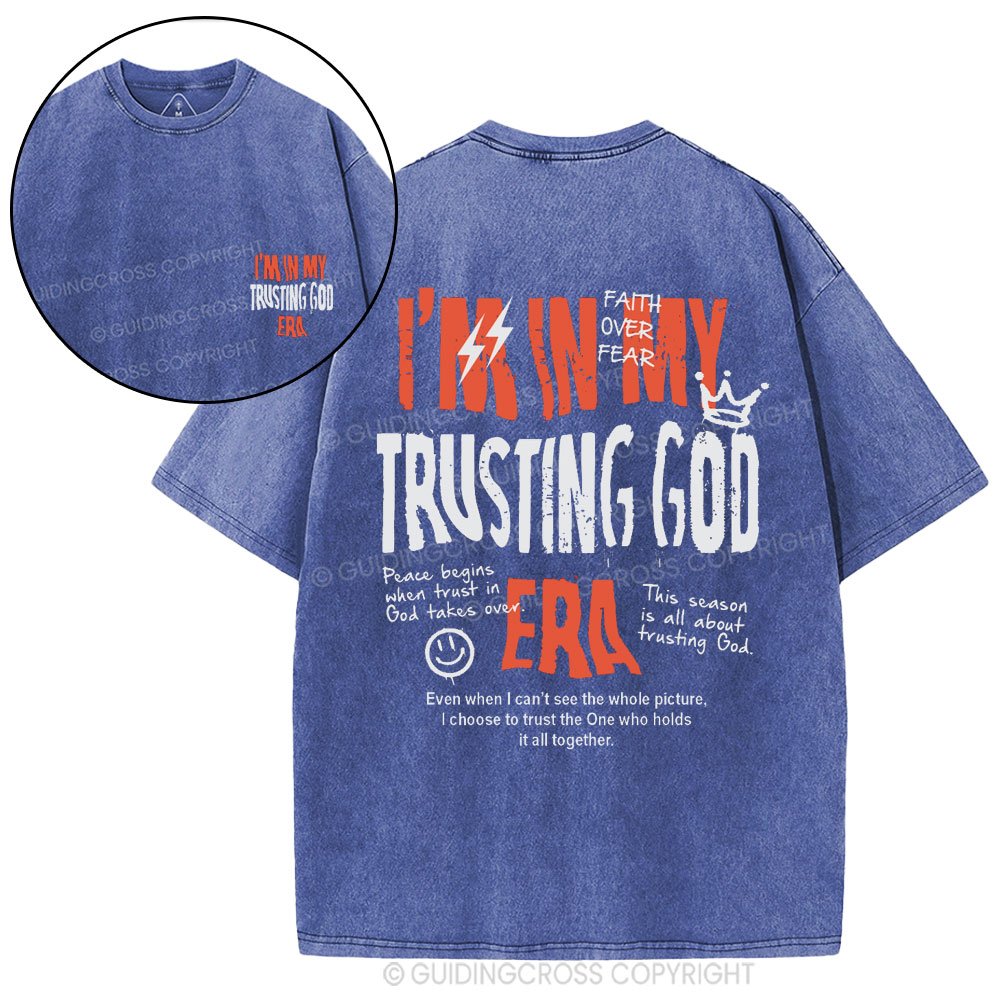 I'm In My Trusting God Era Christian Washed T-Shirt