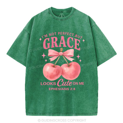 I'm Not Perfect But Grace Looks Cute On Me Christian Washed T-Shirt