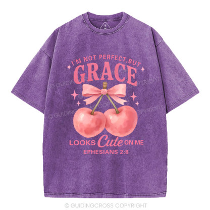 I'm Not Perfect But Grace Looks Cute On Me Christian Washed T-Shirt
