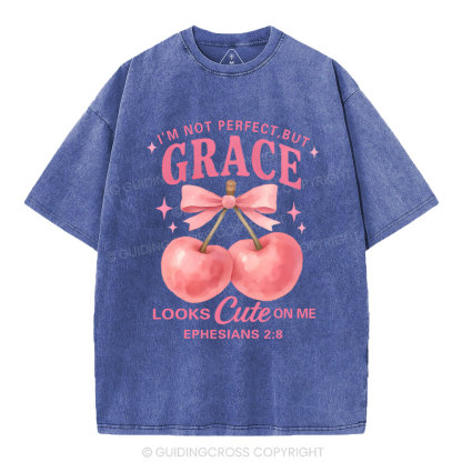 I'm Not Perfect But Grace Looks Cute On Me Christian Washed T-Shirt