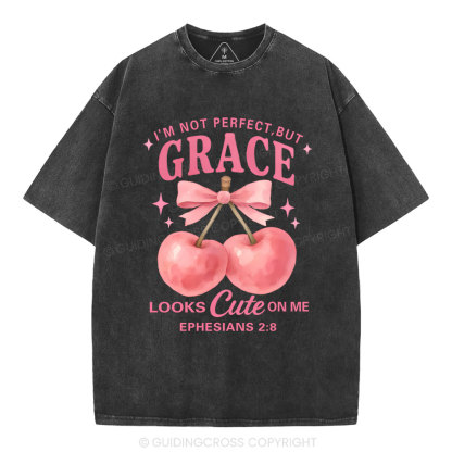 I'm Not Perfect But Grace Looks Cute On Me Christian Washed T-Shirt