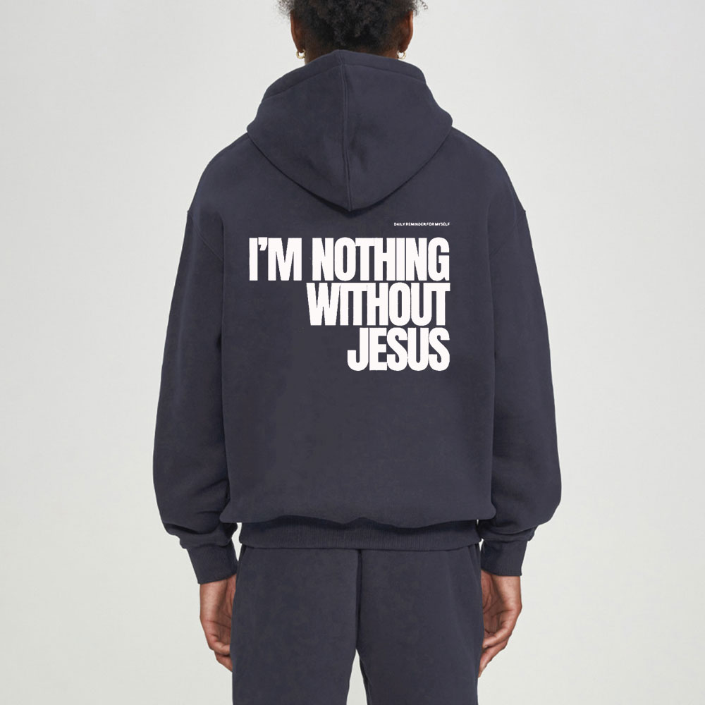 I'm Nothing Without Jesus Christian Fleece Hoodie Set