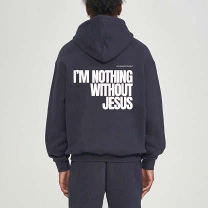 I'm Nothing Without Jesus Christian Fleece Hoodie Set