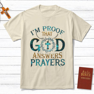 Image of I'm Proof That God Answers Prayers Christian T-Shirt