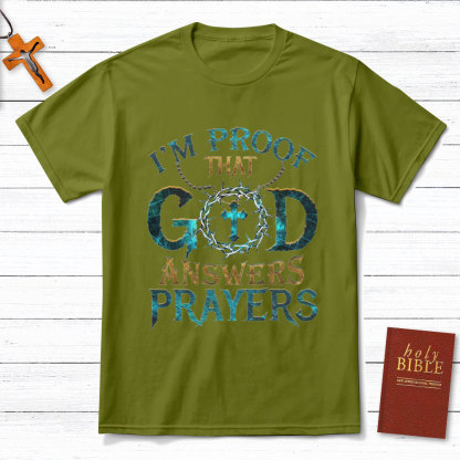 I'm Proof That God Answers Prayers Christian T-Shirt