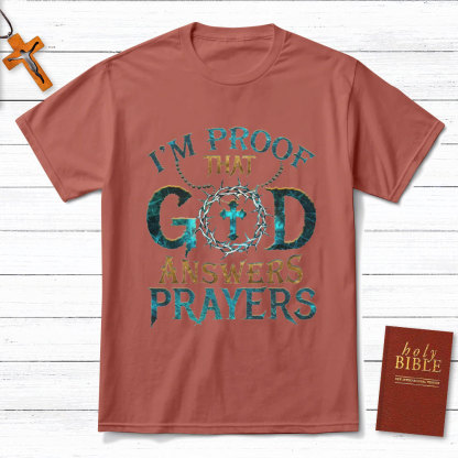 I'm Proof That God Answers Prayers Christian T-Shirt